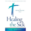 Healing the Sick: A Divine Healing Classic