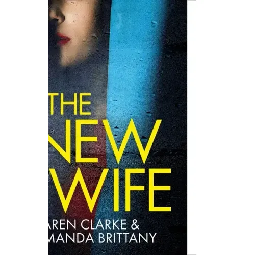 THE NEW WIFE an unputdownable psychological thriller with a breathtaking twist