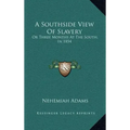 A Southside View of Slavery: Or Three Months at the South, in 1854