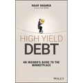 High Yield Debt: An Insider's Guide to the Marketplace