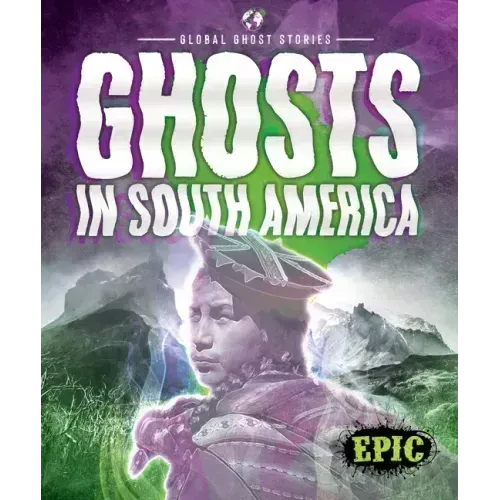 Ghosts in South America