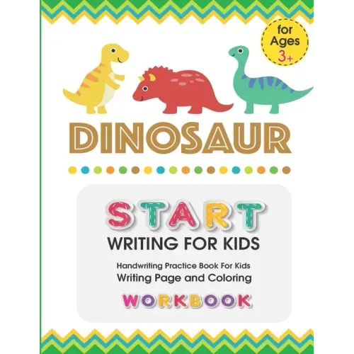 Dinosaur: START WRITING FOR KIDS: Handwriting Practice Book For Kids Writing Page and Coloring Book: Numbers 1-10: For Preschool