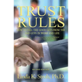 Trust Rules: How to Tell the Good Guys from the Bad Guys in Work and Life