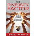 The Diversity Factor: Igniting Superior Organizational Performance