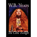 The Celtic Twilight by W.B.Yeats, Fiction, Fantasy, Literary, Fairy Tales, Folk Tales, Legends & Mythology
