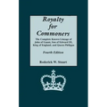 Royalty for Commoners. the Complete Known Lineage of John of Gaunt, Son of Edward III, King of England, and Queen Philippa. Fourth Edition