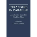 Strangers in Paradise: Academics from the Working Class