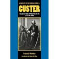 A Complete Life of General George A. Custer, Volume 2: From Appomattox to the Little Big Horn