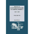 Directory of Scottish Settlers in North America, 1625-1825. Volume VII