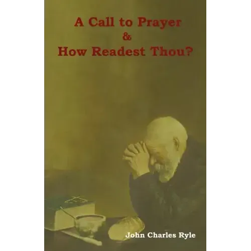 A Call to Prayer and How Readest Thou?