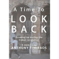 A Time To Look Back: Growing up during the Cuban revolution