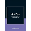Little Peter: A Christmas Morality for Children of any Age