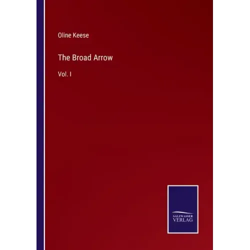 The Broad Arrow: Vol. I
