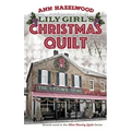 Lily Girl's Christmas Quilt: Wine Country Quilt Series Book 2 of 5