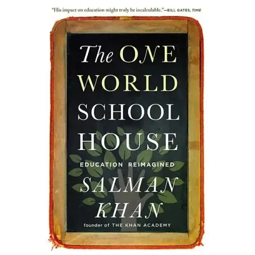 The One World Schoolhouse: Education Reimagined
