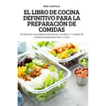 El Libro de Cocina Definitivo Para La Preparación de Comidas
