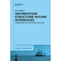 Information Structure Within Interfaces: Consequences for the Phrase Structure