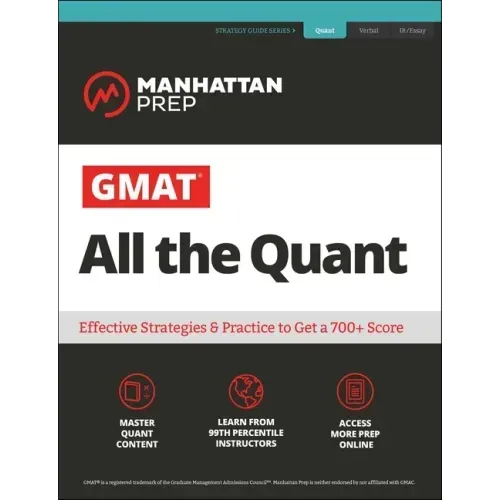 GMAT All the Quant: The Definitive Guide to the Quant Section of the GMAT