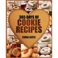 Cookies: 365 Days of Cookie Recipes (Cookie Cookbook, Cookie Recipe Book, Desserts, Sugar Cookie Recipe, Easy Baking Cookies, T