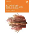 Recognizing Race and Ethnicity: Power, Privilege, and Inequality