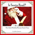 Is Santa Real?: How Saint Nicholas Became Santa Claus