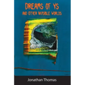 Dreams of Ys and Other Invisible Worlds