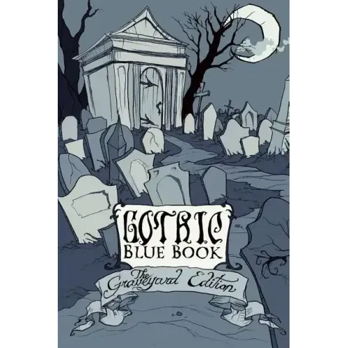 Gothic Blue Book III: The Graveyard Edition