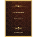 Race Regeneration: The Mystery of Sex
