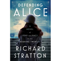 Defending Alice: A Novel of Love and Race in the Roaring Twenties