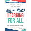 Extraordinary Learning for All: How Communities Design Schools Where Everyone Thrives