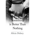Something Is Better Than Nothing
