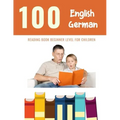 100 English - German Reading Book Beginner Level for Children: Practice Reading Skills for child toddlers preschool kindergarten and kids