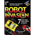 Robot Invasion: 7 Cool and Easy Projects