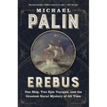 Erebus: One Ship, Two Epic Voyages, and the Greatest Naval Mystery of All Time
