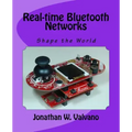 Real-time Bluetooth Networks: Shape the World