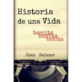 Historia de una Vida: Bonita, bonita, bonita