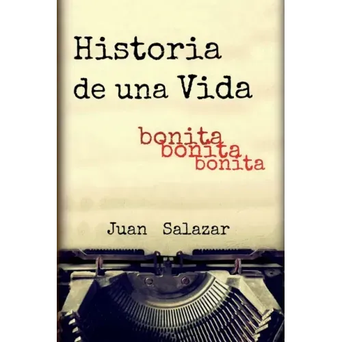 Historia de una Vida: Bonita, bonita, bonita