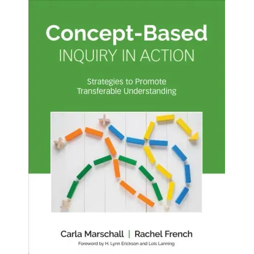 Concept-Based Inquiry in Action: Strategies to Promote Transferable Understanding