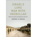 Israel's Long War with Hezbollah: Military Innovation and Adaptation Under Fire
