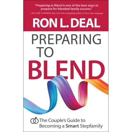 Preparing to Blend: The Couple's Guide to Becoming a Smart Stepfamily