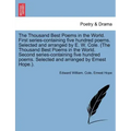 The Thousand Best Poems in the World. First Series-Containing Five Hundred Poems. Selected and Arranged by E. W. Cole. (the Thousand Best Poems in the