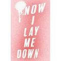 Now I Lay Me Down