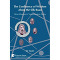 The Confluence of Wisdom Along the Silk Road: Omar Khayyam's Transformative Poetry