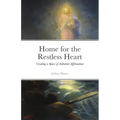 Home for the Restless Heart: Creating a Space of Authentic Affirmation