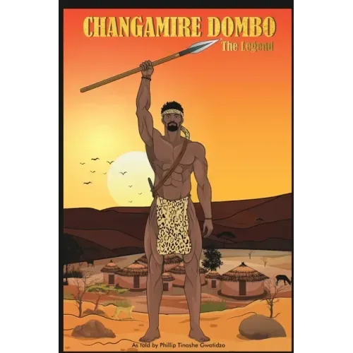 Changamire Dombo - The Legend