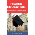 Higher Education: Surviving the Era of Market Forces - A Global Perspective