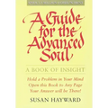A Guide for the Advanced Soul: A Book of Insight