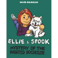 Ellie and Spook: Mystery of the Haunted Doghouse