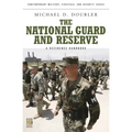 The National Guard and Reserve: A Reference Handbook