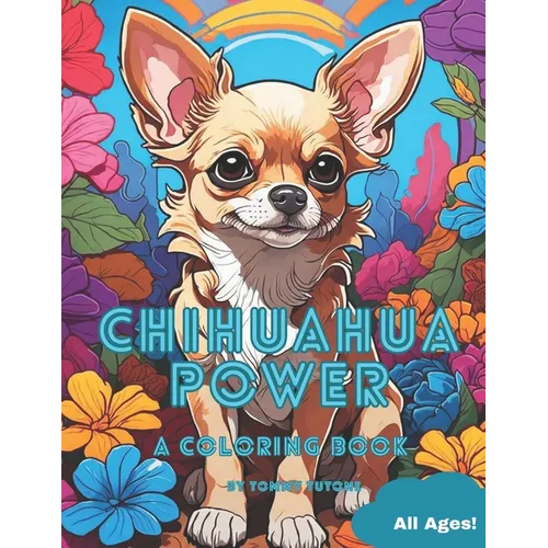 Chihuahua Power: A coloring Book